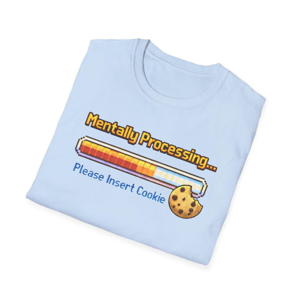 Mentally Processing Insert Cookie T-Shirt