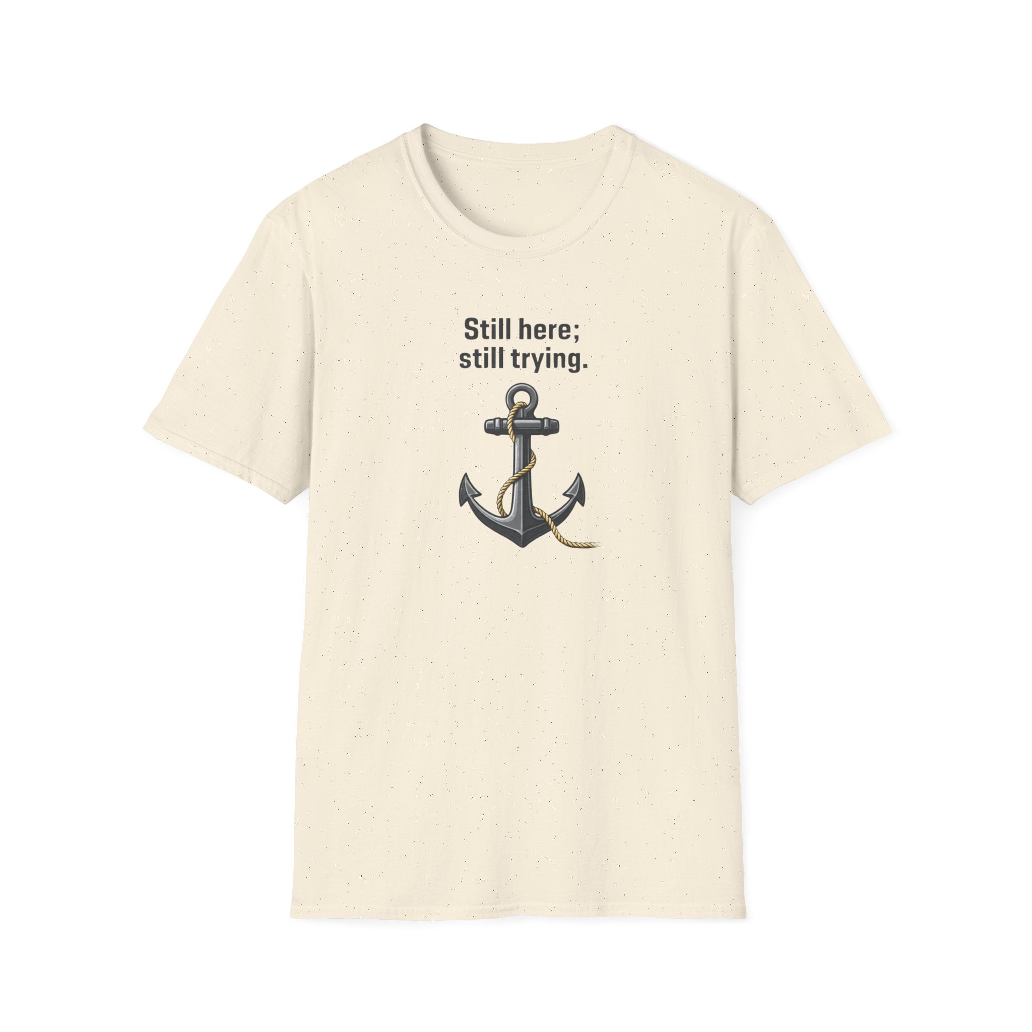 Still Here Still Trying Anchor T-Shirt