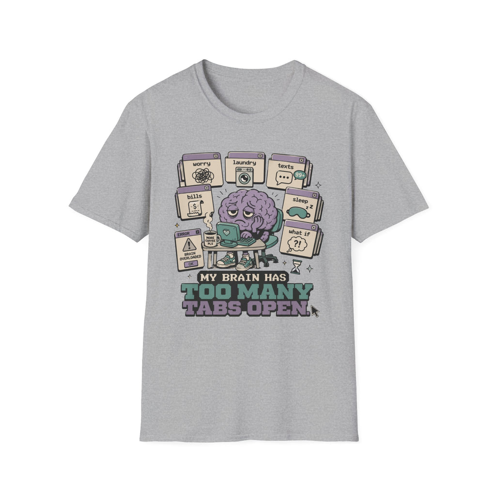 Too Many Tabs Open T-Shirt