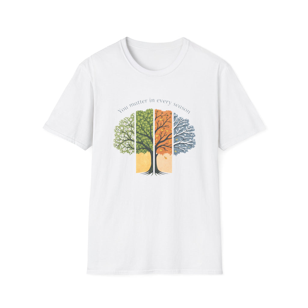 You Matter In Every Season Tree T-Shirt