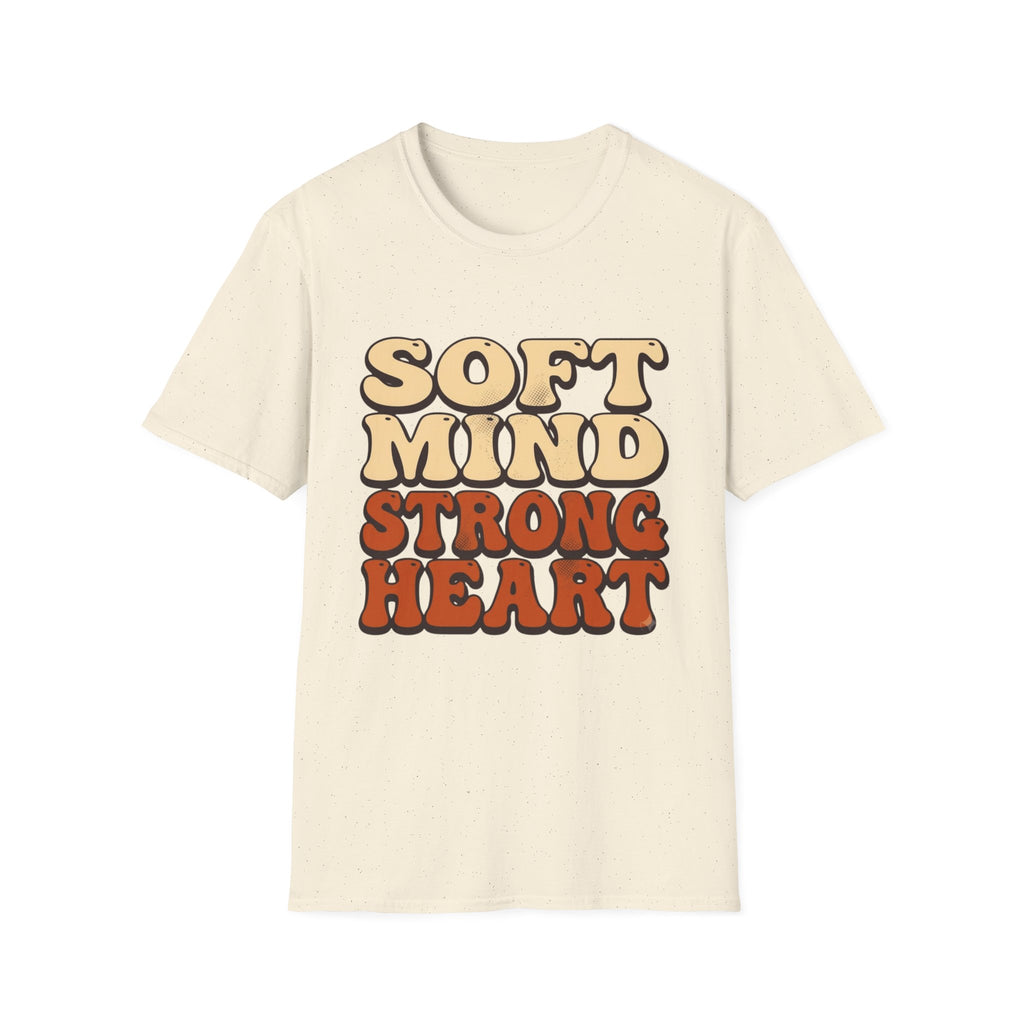Soft Mind Strong Heart T-Shirt