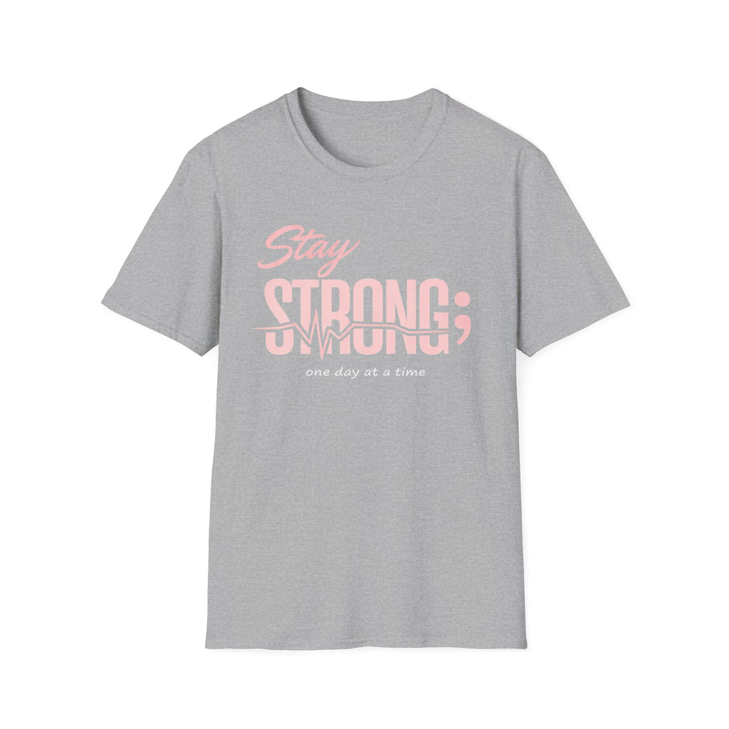 Stay Strong One Day At A Time T-Shirt