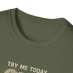 Try Me Tomorrow T-Shirt