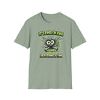 It's Fine I'm Fine T-Shirt