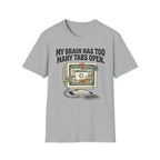 Too Many Tabs Open PC T-Shirt