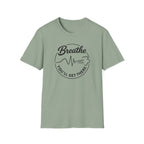 Breathe You'll Get There T-Shirt