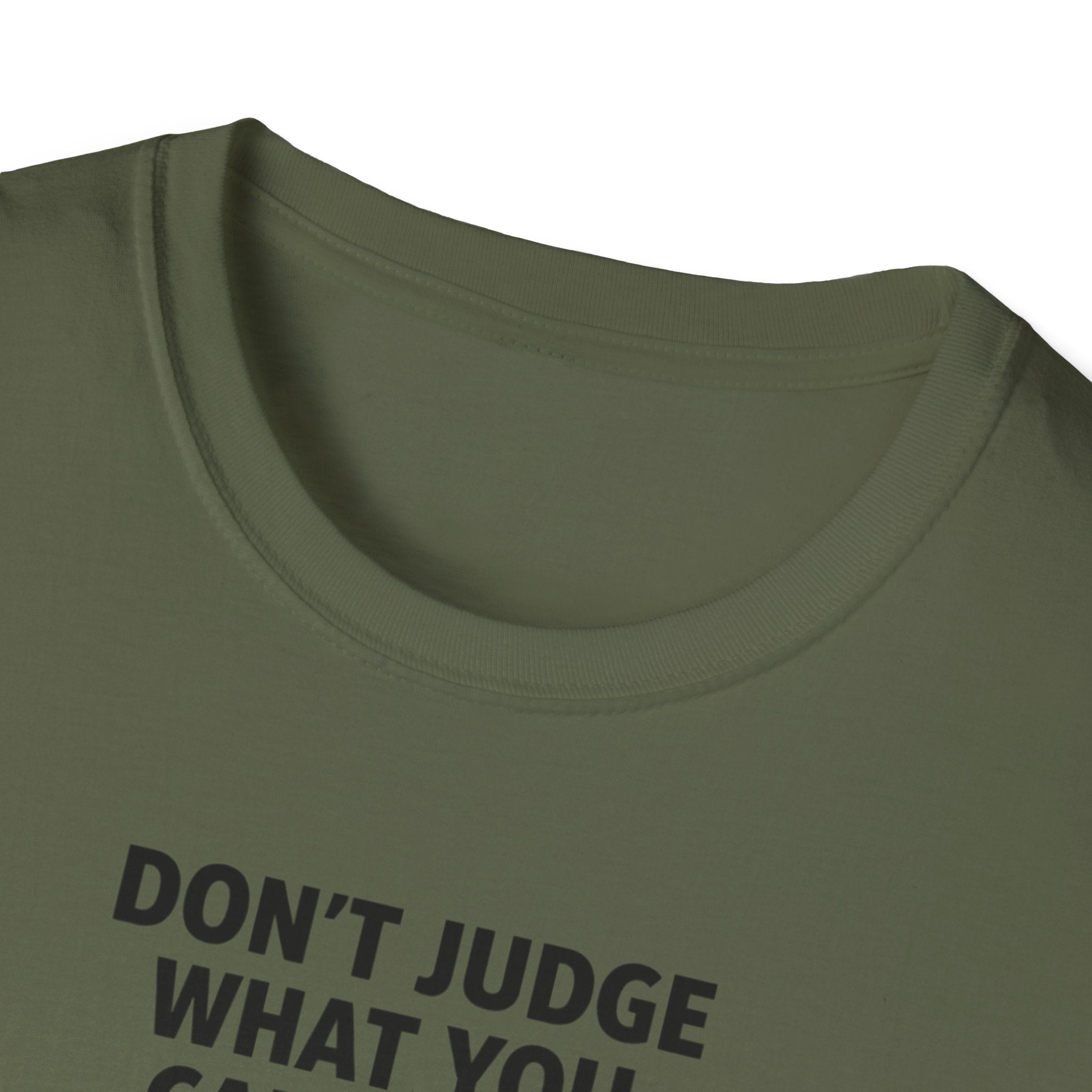 Don't Judge What You Can't See T-Shirt