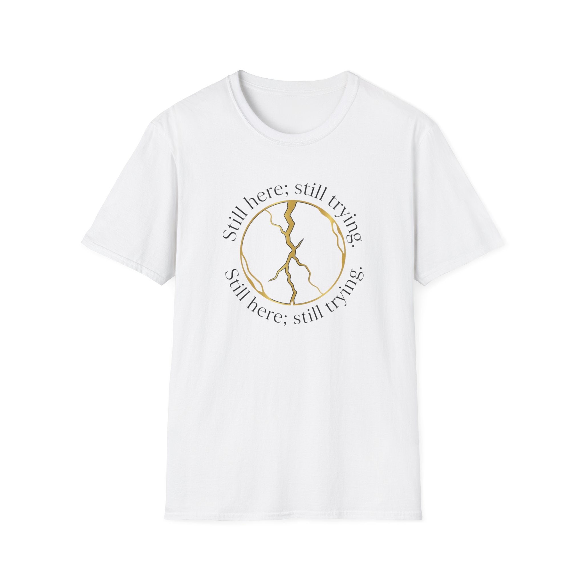 Still Here Still Trying Kintsugi T-Shirt