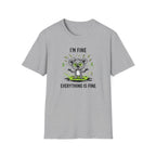 I'm Fine Everything is Fine T-Shirt