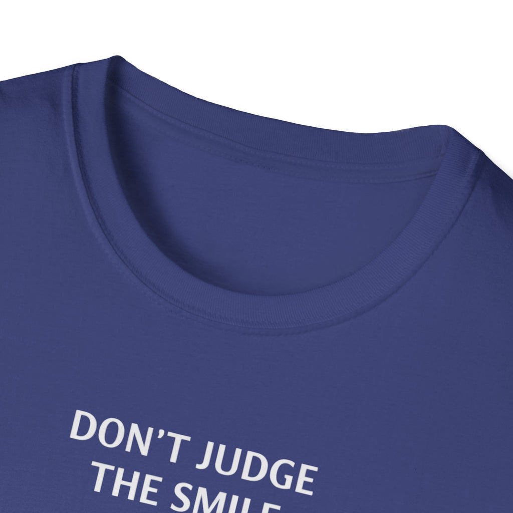Don't Judge The Smile T-Shirt