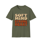 Soft Mind Strong Heart T-Shirt