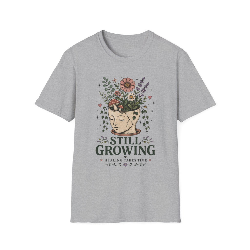Still Growing Healing T-Shirt