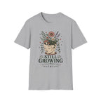 Still Growing Healing T-Shirt