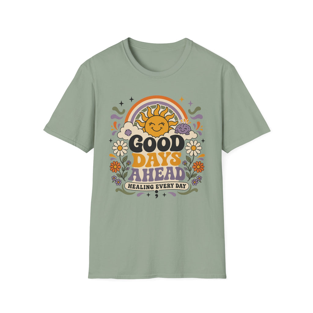 Good Days Ahead Healing T-Shirt