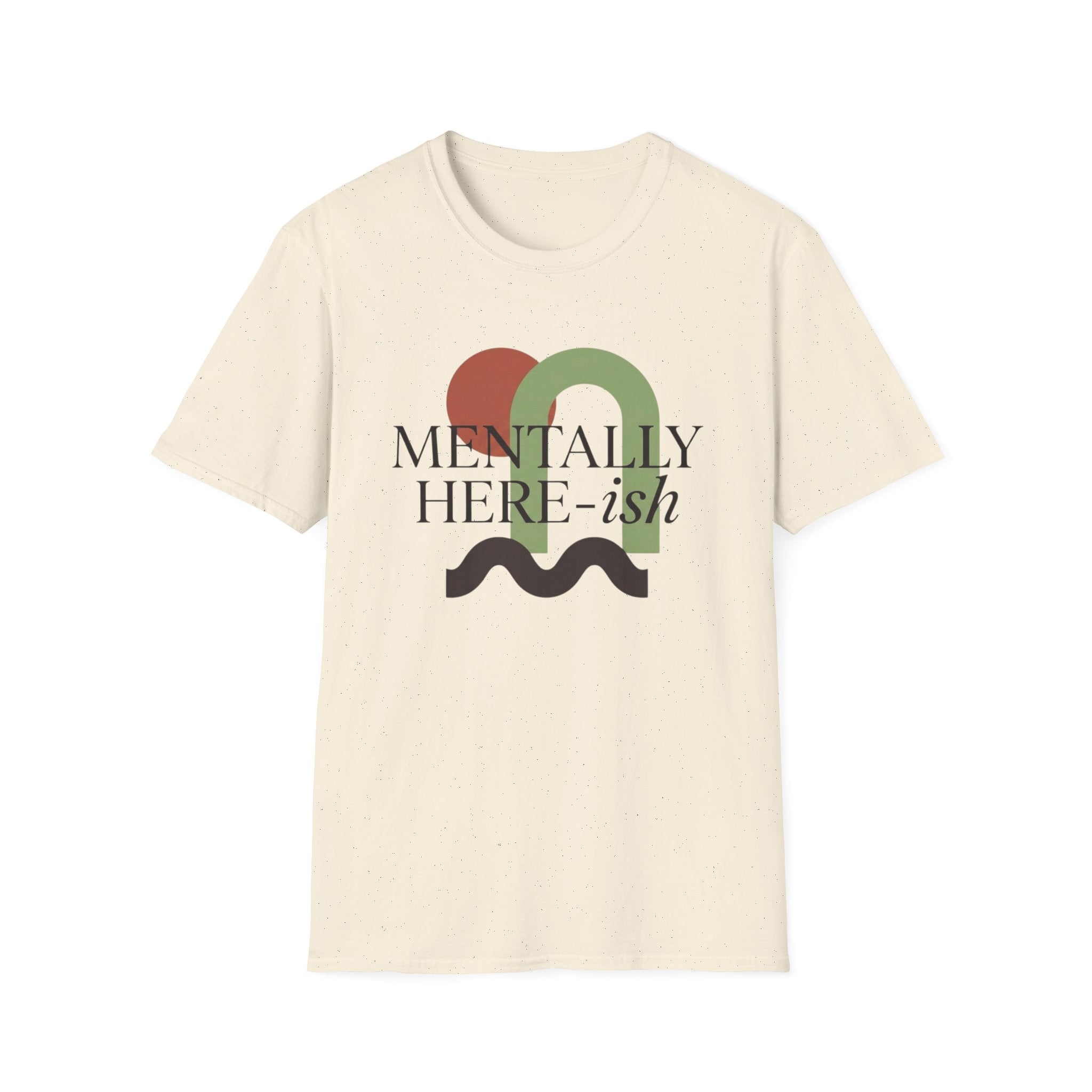 Mentally Here-ish Abstract T-Shirt