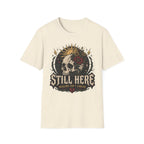 Still Here Dark T-Shirt