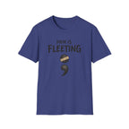 Pain Is Fleeting T-Shirt