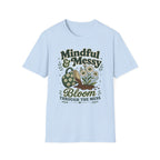 Bloom Through The Mess T-Shirt