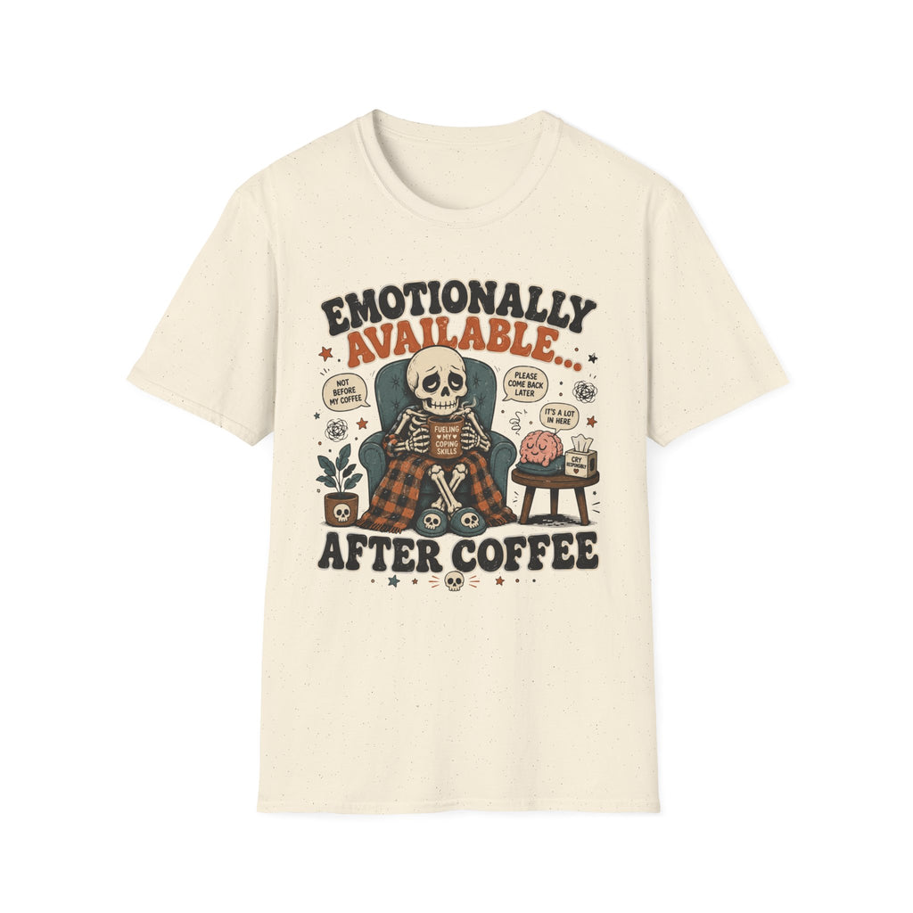 Emotionally Available After Coffee V3 T-Shirt