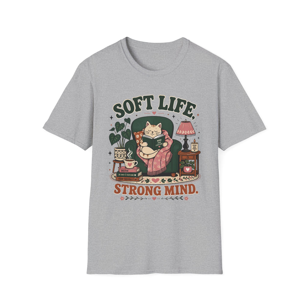 Soft Life Strong Mind T-Shirt