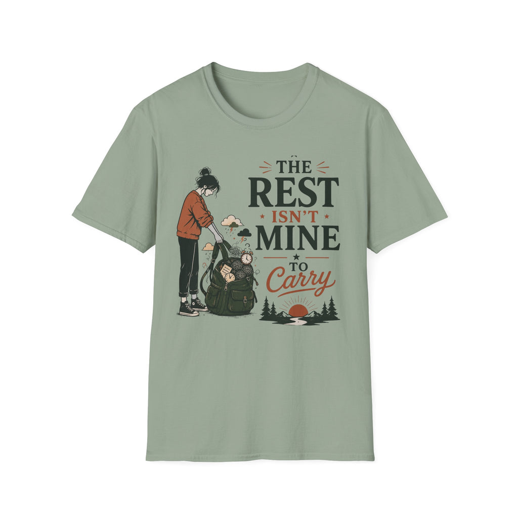The Rest Isn't Mine To Carry T-Shirt