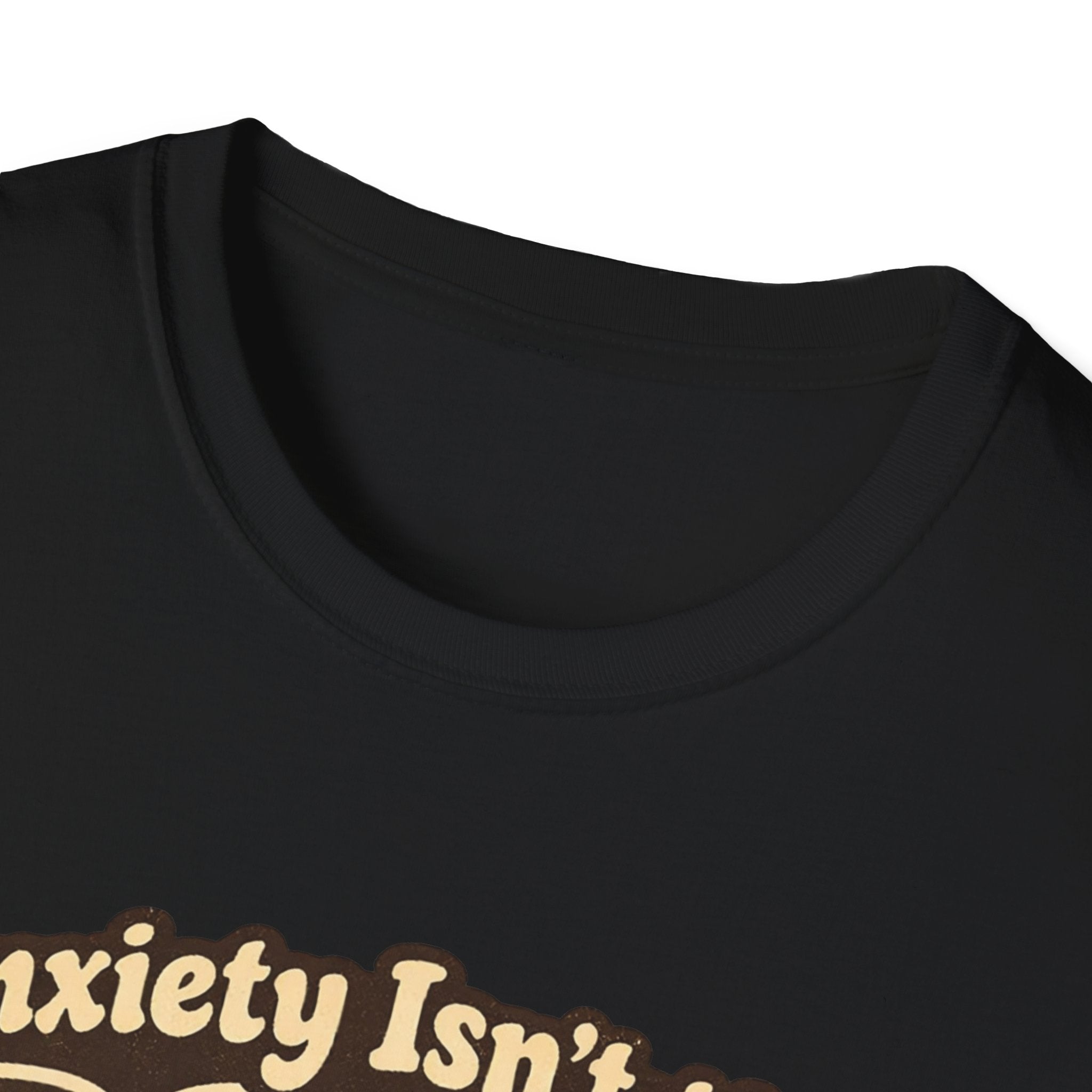 Anxiety Isn't The Boss Of Me T-Shirt