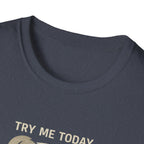 Try Me Tomorrow T-Shirt