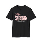 Stay Strong One Day At A Time T-Shirt