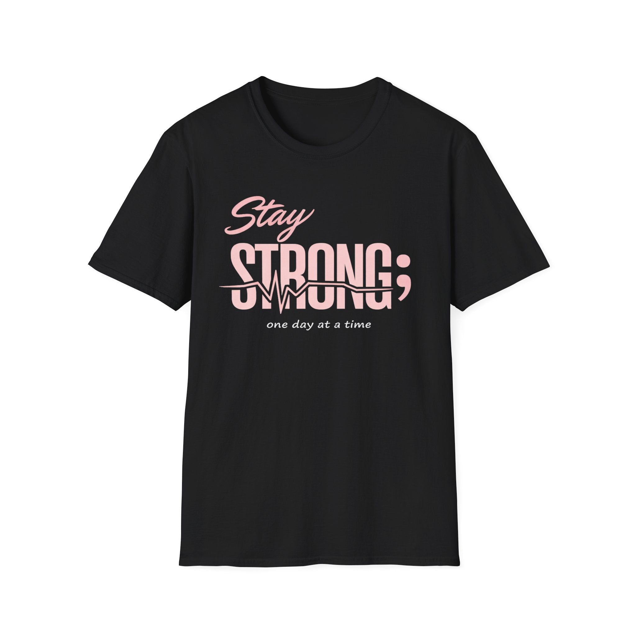 Stay Strong One Day At A Time T-Shirt
