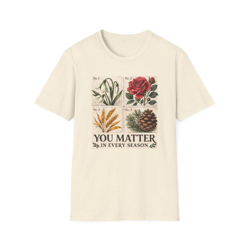 You Matter In Every Season T-Shirt