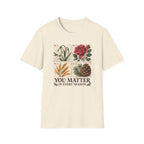 You Matter In Every Season T-Shirt