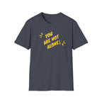 You're Not Alone T-Shirt