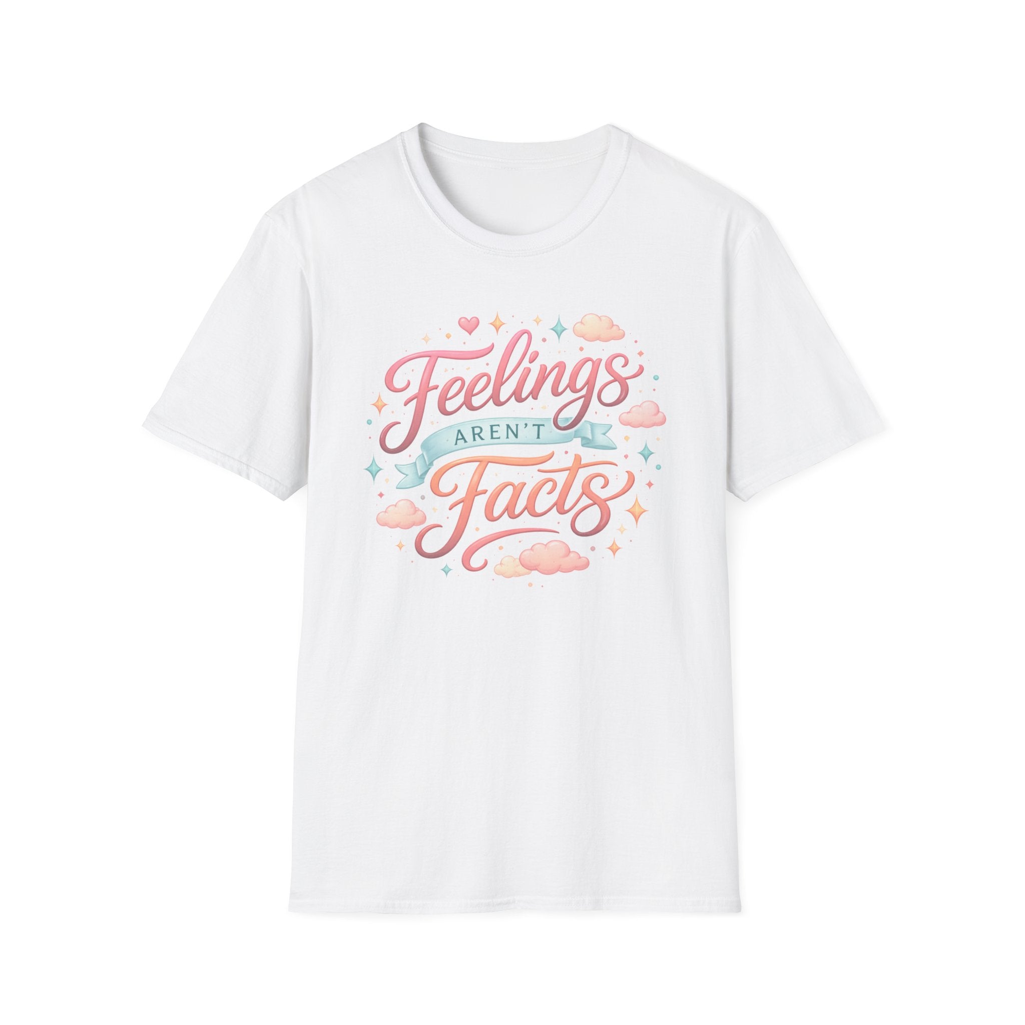 Feelings Aren't Facts T-Shirt