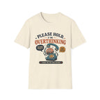 Please Hold Overthinking T-Shirt