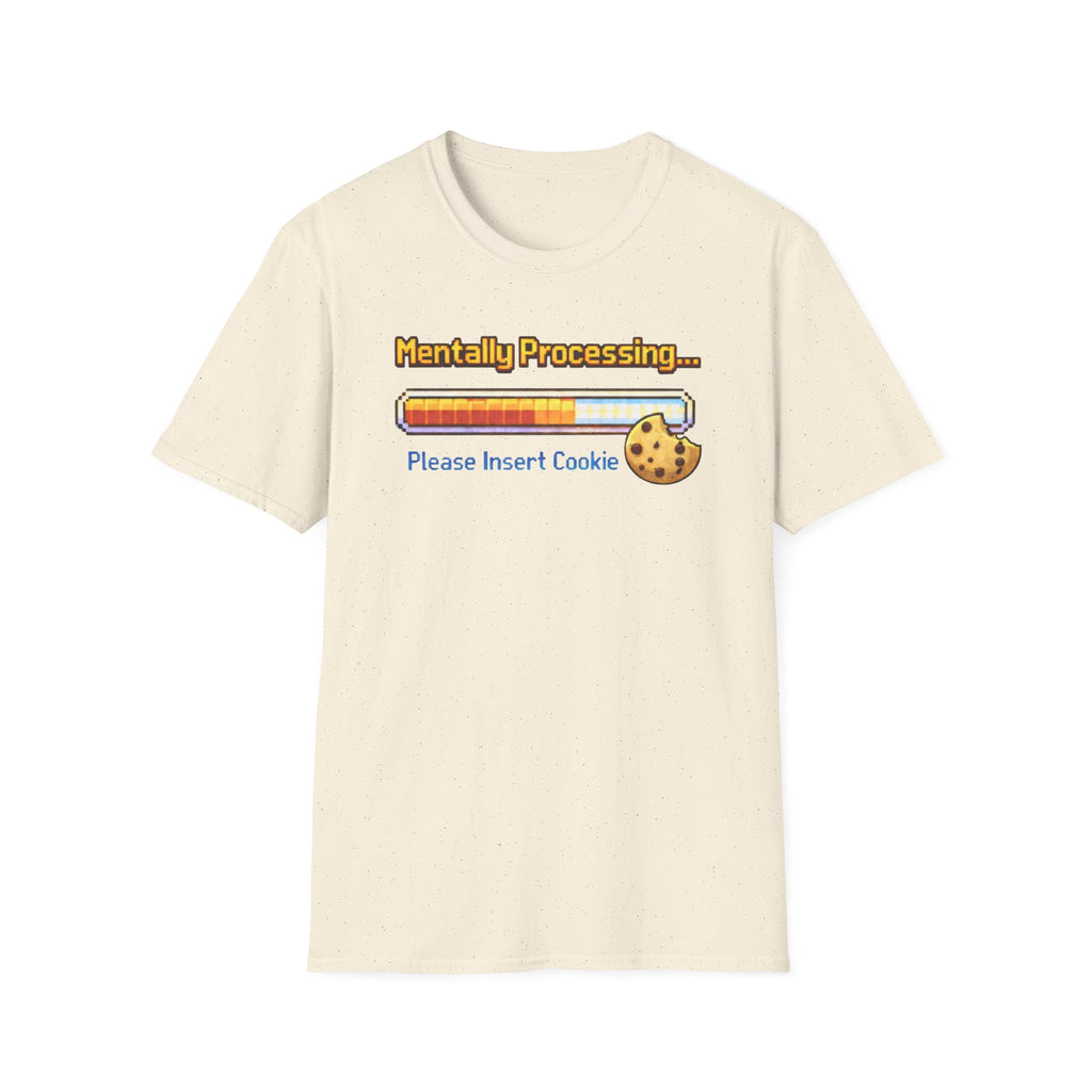 Mentally Processing Insert Cookie T-Shirt