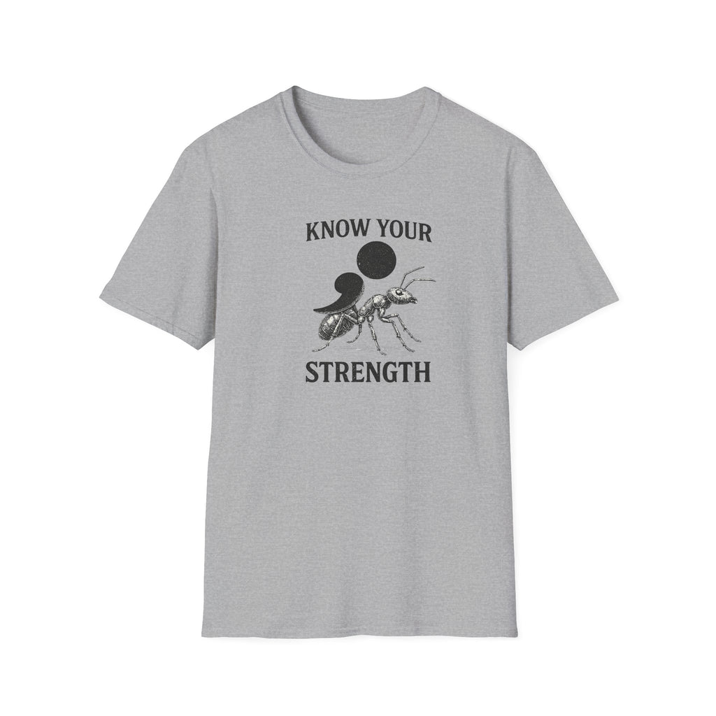 Know Your Strength Ant T-Shirt