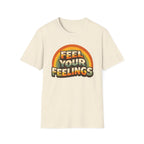 Feel Your Feelings T-Shirt