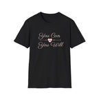 You Can and You Will T-Shirt