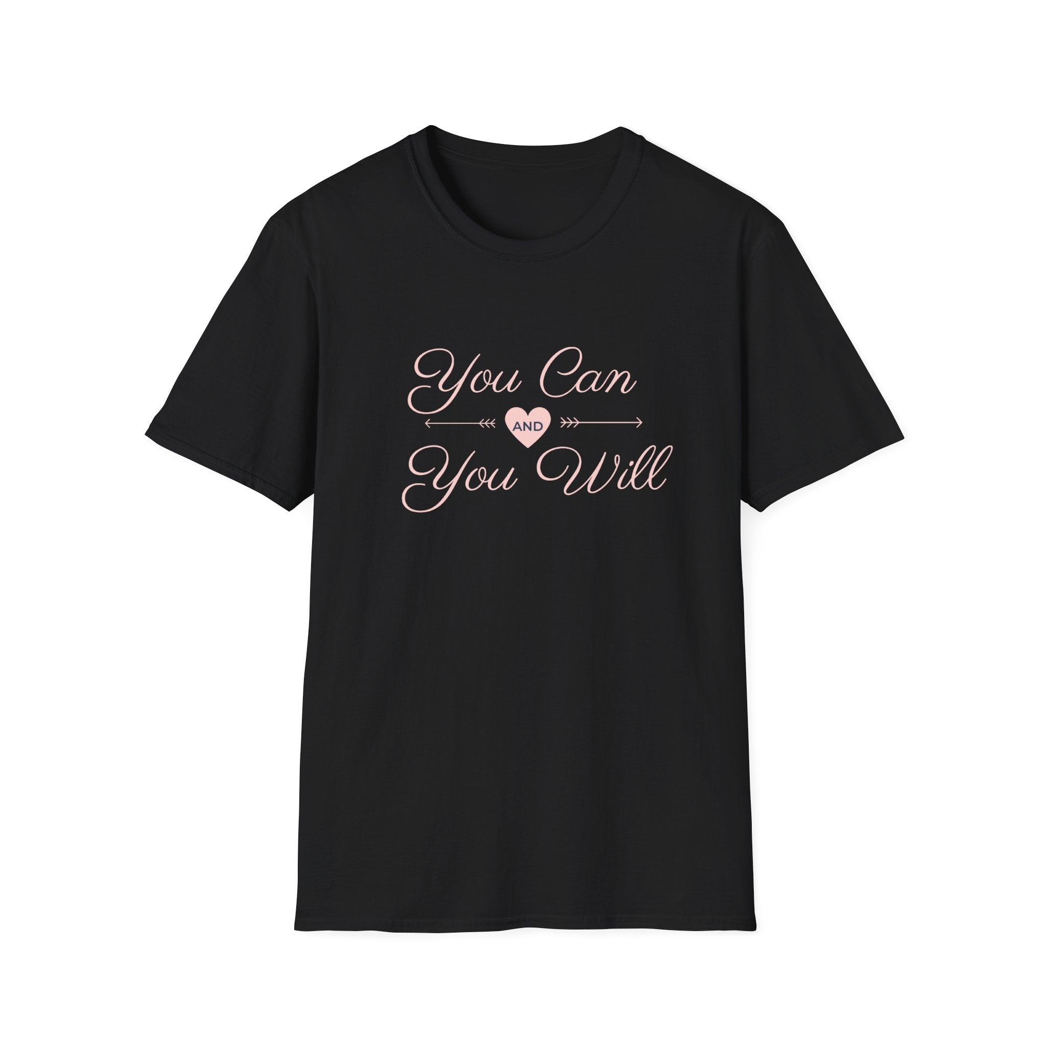 You Can and You Will T-Shirt