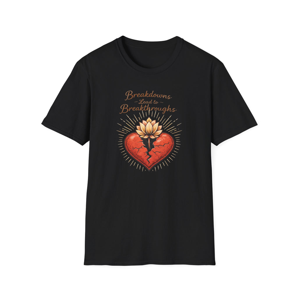 Breakdowns Lead to Breakthroughs T-Shirt
