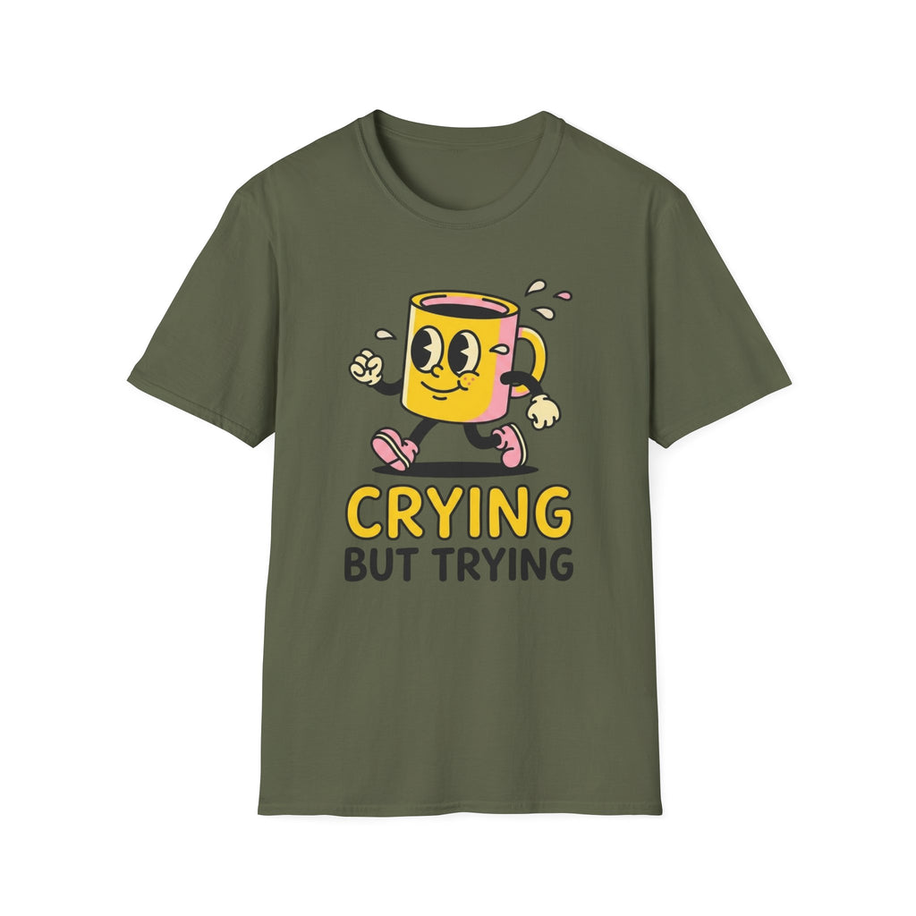 Crying But Trying T-Shirt