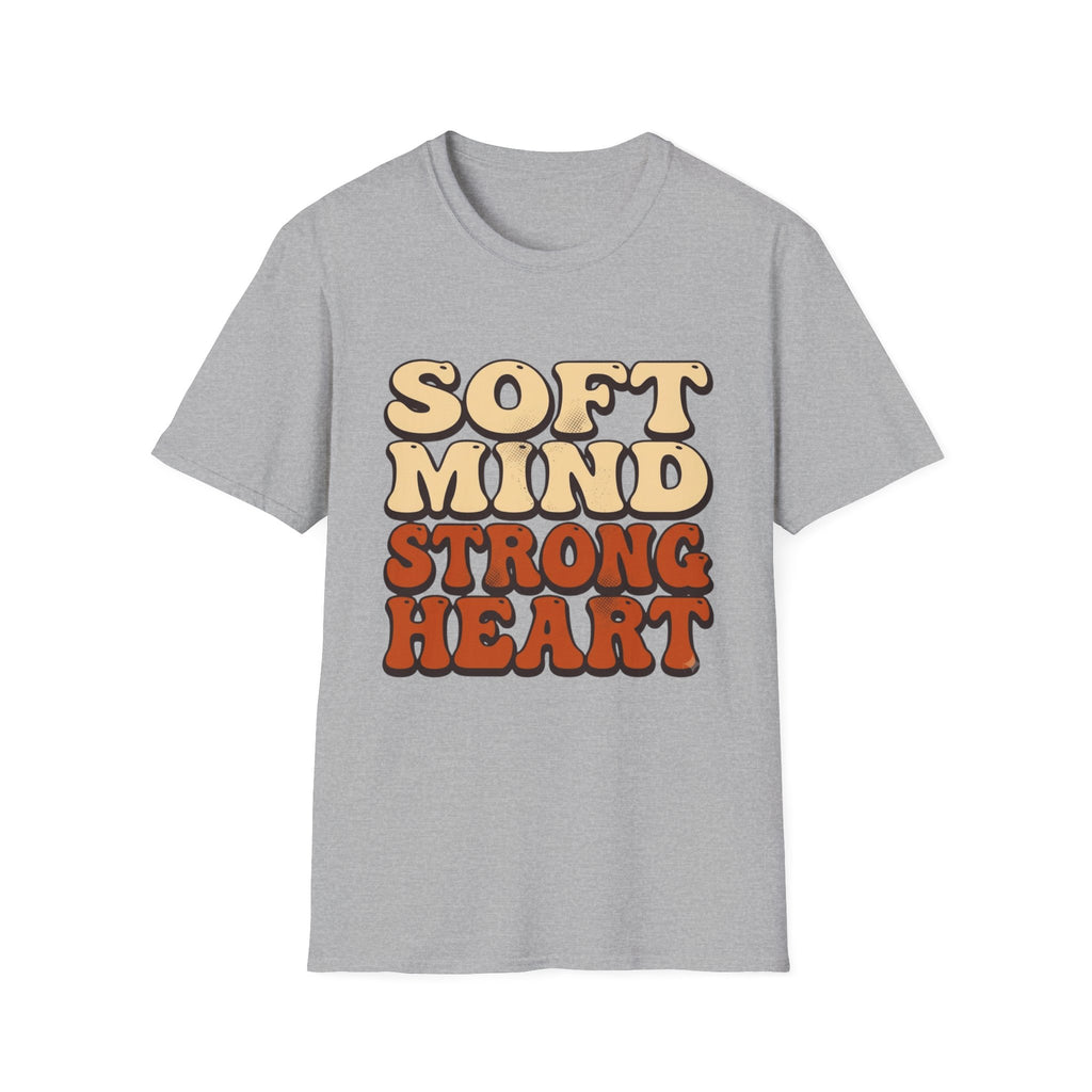 Soft Mind Strong Heart T-Shirt
