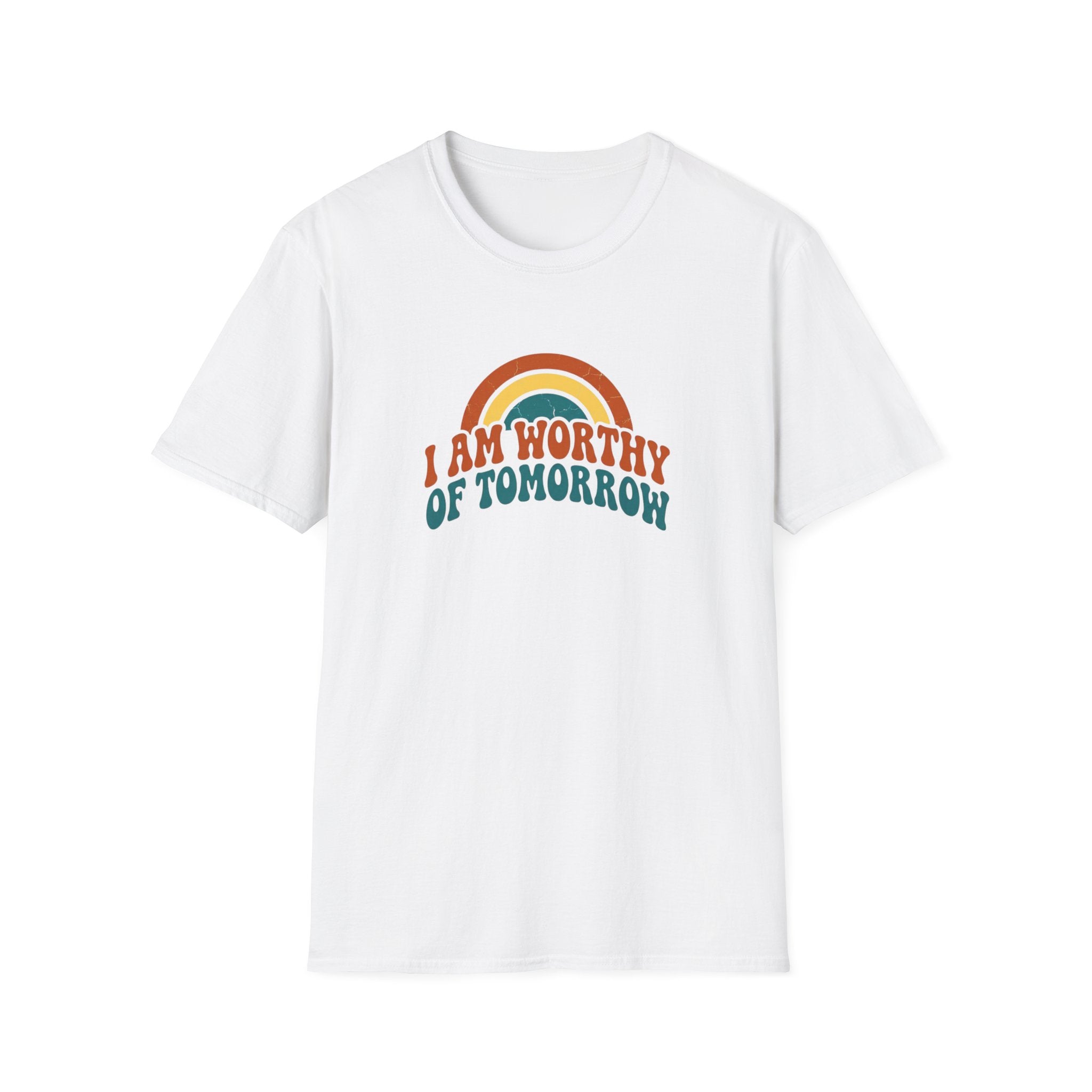 I Am Worthy Of Tomorrow T-Shirt