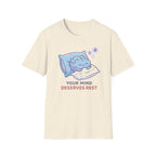 Your Mind Deserves Rest T-Shirt