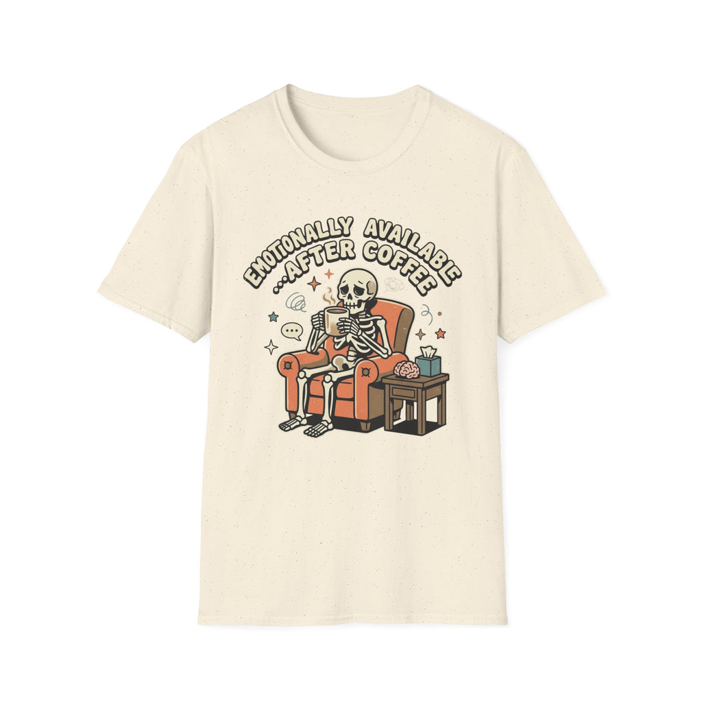 Emotionally Available After Coffee V2 T-Shirt