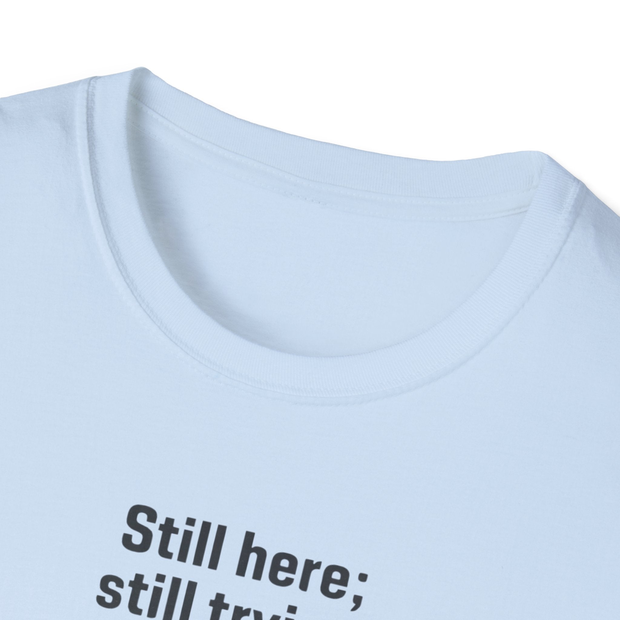 Still Here Still Trying Anchor T-Shirt
