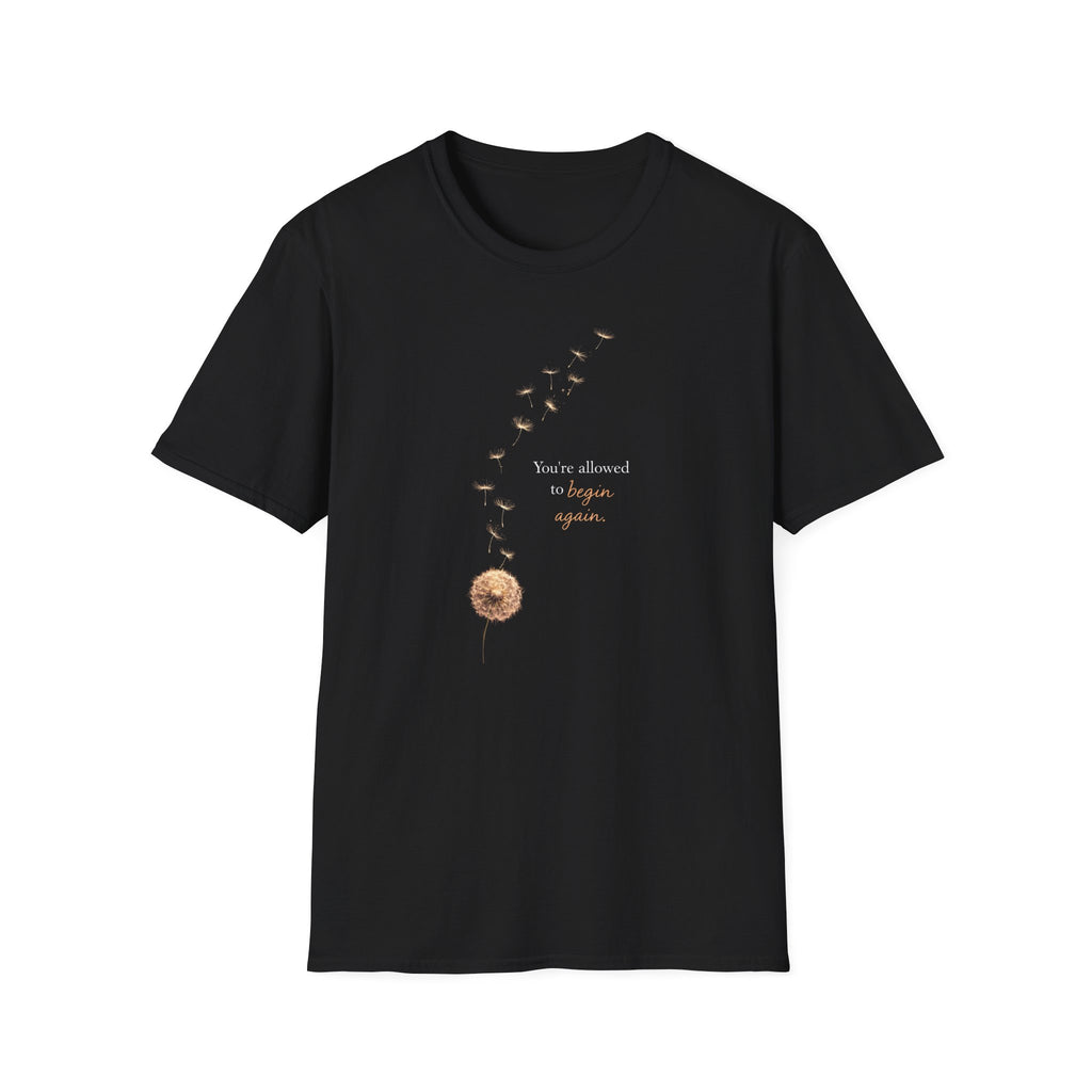 You're Allowed To Begin Again T-Shirt
