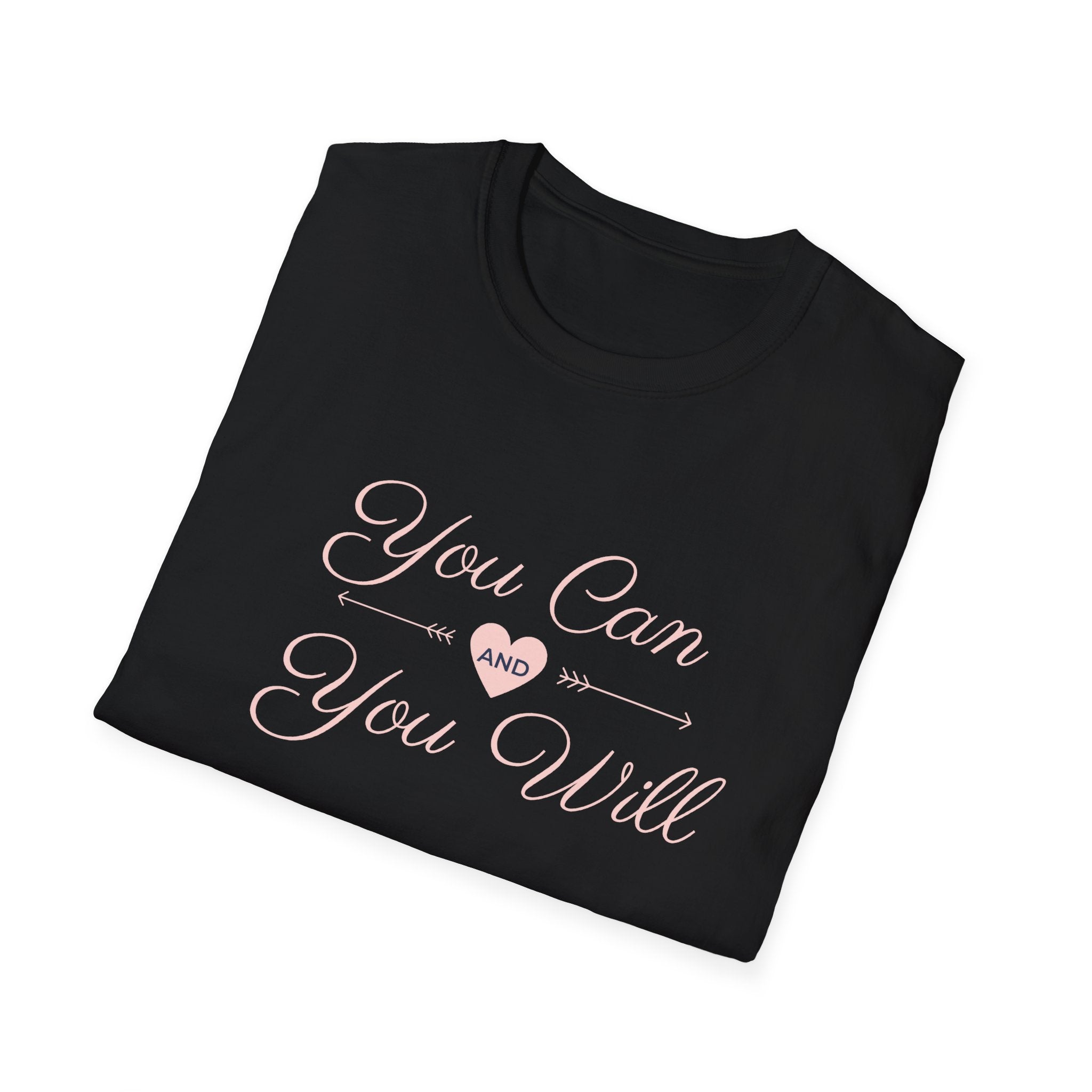 You Can and You Will T-Shirt
