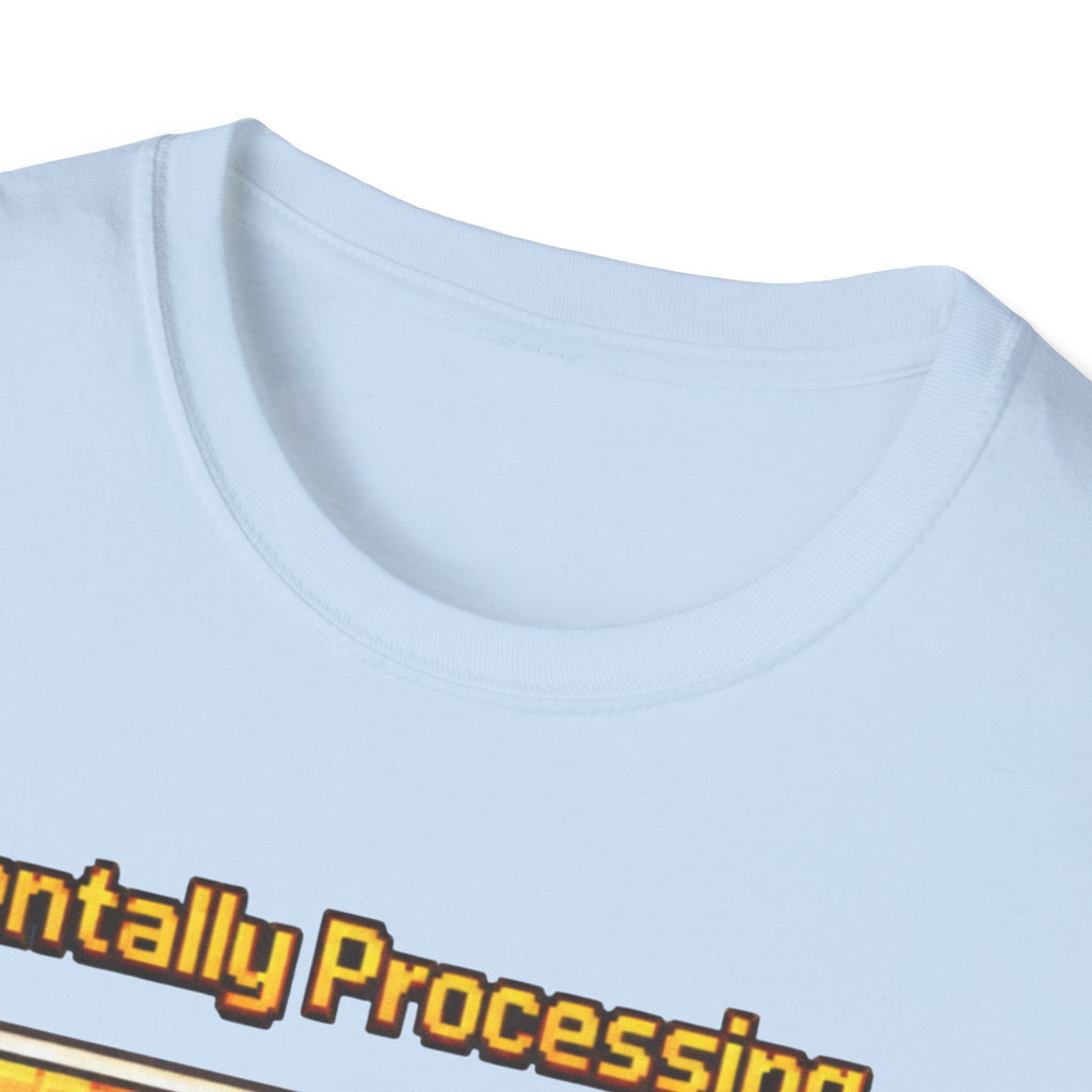 Mentally Processing Insert Cookie T-Shirt