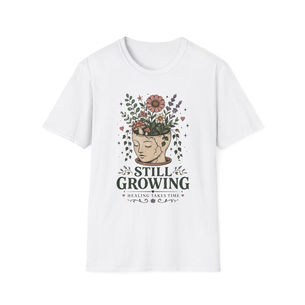 Still Growing Healing T-Shirt